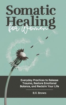 bokomslag Somatic Healing for Women