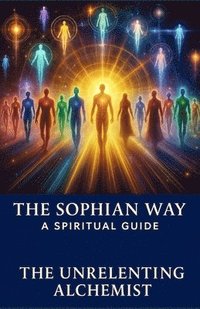 bokomslag The Sophian Way: A Spiritual Guide