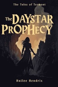 bokomslag The Daystar Prophecy: Book One in the Tales of Termont Series