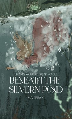 Beneath The Silvern Pond