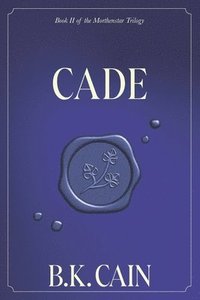 bokomslag Cade: Book Two of the Morthenstar Trilogy