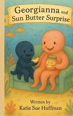bokomslag Georgianna and the Sun Butter Surprise