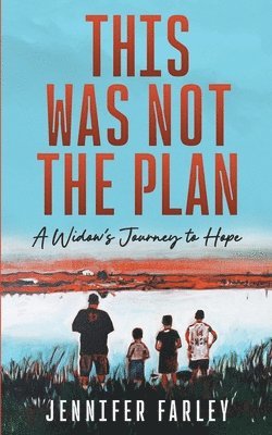 Jennifer Farley - This Was Not the Plan: A Widow's Journey to Hope, Häftad