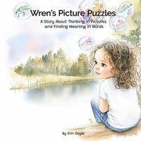 bokomslag Wren's Picture Puzzles: A Story about Thinking in Pictures and Finding Meaning in Words