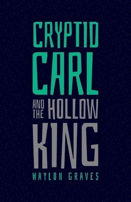 bokomslag Cryptid Carl and the Hollow King