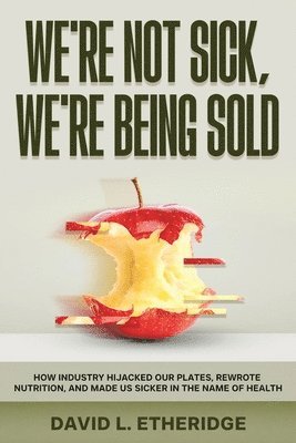 We're Not Sick, We're Being Sold
