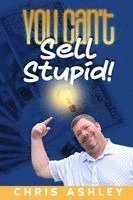 You Can't Sell Stupid!