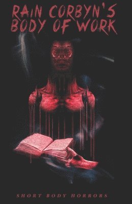 Rain Corbyn - Rain Corbyn's Body of Work, Häftad