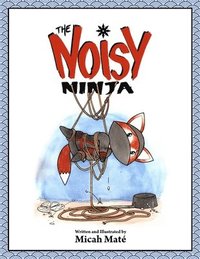 bokomslag The Noisy Ninja