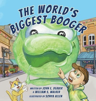 John E Deaver, William S Walker - World's Biggest Booger, Inbunden