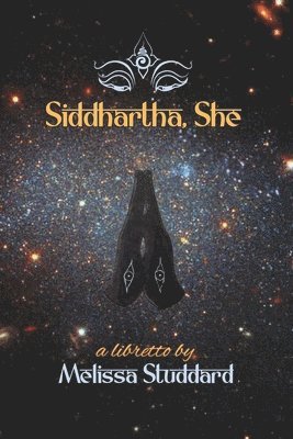 Melissa Studdard - Siddhartha, She, Häftad