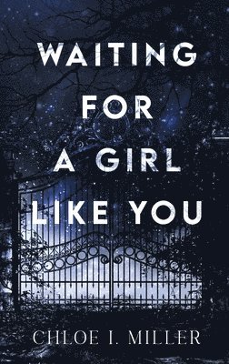 Chloe I Miller, Chloe I. Miller - Waiting For A Girl Like You, Inbunden