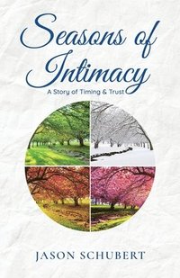 bokomslag Seasons of Intimacy: A Story of Timing & Trust