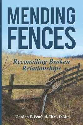 Gordon E Penfold, Gordon E. Penfold - Mending Fences, Häftad