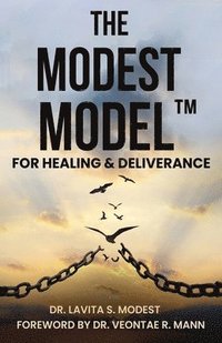 bokomslag The Modest Model(TM) for Healing & Deliverance