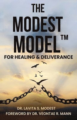 bokomslag The Modest Model(TM) for Healing & Deliverance