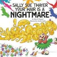 bokomslag Sally Sue Thayer Your Hair is a Nightmare