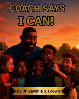 Lavonia S Brown - Coach Says I can!, Häftad