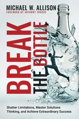 Michael W Allison - Break The Bottle, Häftad