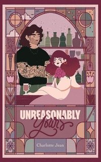 bokomslag Unreasonably Yours