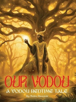 Malou Beauvoir - Our Vodou, Inbunden