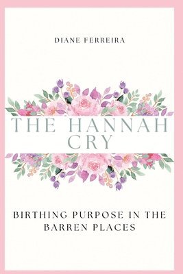 bokomslag Hannah Cry - Birthing Purpose in the Barren Places