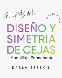 bokomslag El Arte Del Diseño y Simetría de Cejas: Estructura Simple