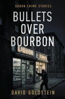David Goldstein - Bullets Over Bourbon, Häftad