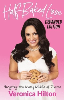bokomslag Half-Baked Love (Expanded Edition): Navigating the Messy Middle of Divorce