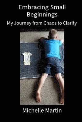 Michelle Martin - Embracing Small Beginnings, Häftad