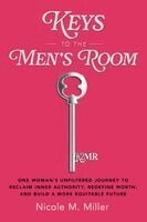 Nicole M Miller - Keys to the Men's Room, Häftad