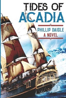 Phillip Daigle - Tides of Acadia, Häftad