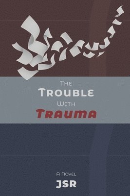 bokomslag The Trouble with Trauma