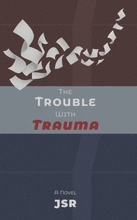 bokomslag The Trouble with Trauma