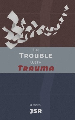 bokomslag The Trouble with Trauma
