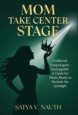bokomslag Mom Take Center Stage