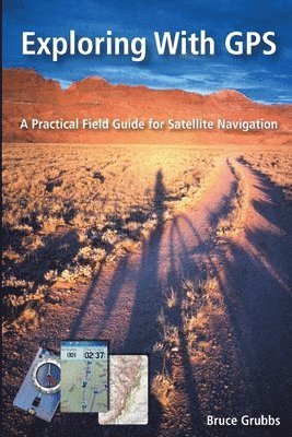 Bruce Grubbs - Exploring With GPS, Häftad