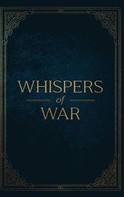 T B Kreiser, Salima Alikhan - Whispers of War, Inbunden