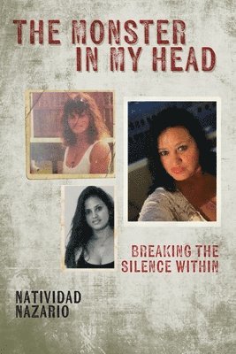bokomslag The Monster In My Head: Breaking the Silence Within