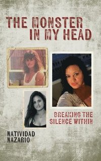bokomslag The Monster In My Head: Breaking the Silence Within