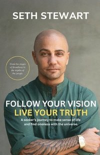 bokomslag Follow Your Vision Live Your Truth