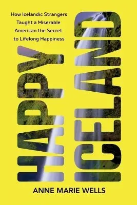 Anne Marie Wells - Happy Iceland, Häftad. Tillgänglighet: Lägg i varukorg