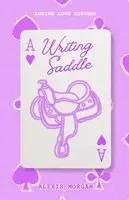 Alexis Morgan - Writing Saddle, Häftad. Tillgänglighet: Lägg i varukorg