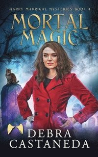 bokomslag Mortal Magic (Maddy Madrigal Mysteries Book 4)