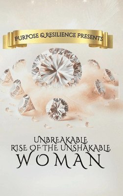 bokomslag Unbreakable Rise of the Unshakeable Woman