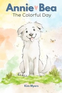 bokomslag Annie Bea: The Colorful Day