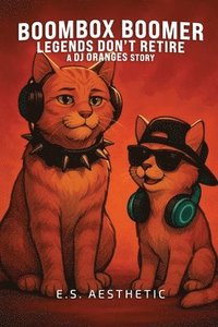 bokomslag Boombox Boomer - Legends Don't Retire: a DJ ORANGES Story About Timing, Presence, and Passing the Beat