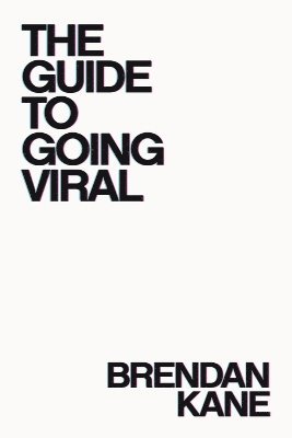Brendan Kane - Guide to Going Viral, Häftad