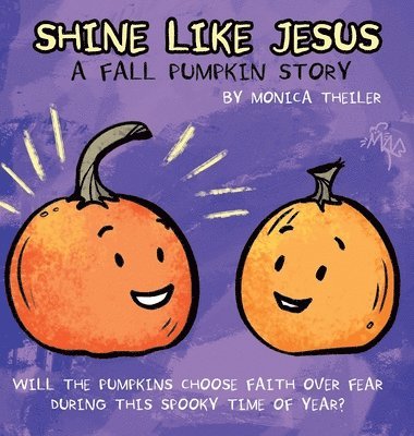 Monica Theiler, M L Tarpley - Shine Like Jesus, Inbunden