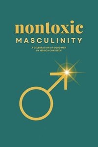 bokomslag Nontoxic Masculinity